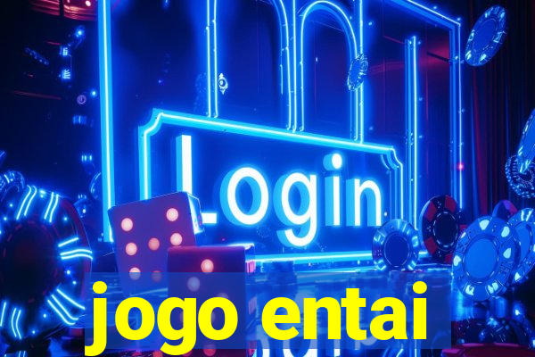 jogo entai